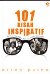 101 Kisah Inspiratif Mereka yang Hebat dan Tak Patah Semangat
