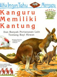 Aku Ingin Tahu Megapa Kanguru Memiliki Kantung