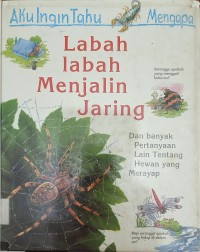 Aku Ingin Tahu Mengapa Labah- labah Menjalin Jaring
