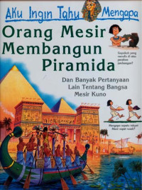 Aku Ingin Tahu Mengapa Orang Mesir Membangun Piramida