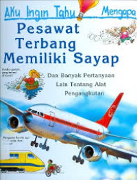 Aku Ingin Tahu Mengapa Pesawat Terbang Memiliki Sayap