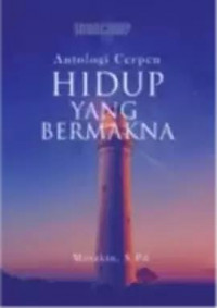 Image of Antologi Cerpen : Hidup Yang Bermakna
