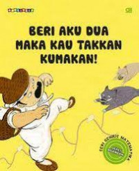 Seri Genius Matematika # 3 Beri Aku Dua Maka Kau Takkan Kumakan!