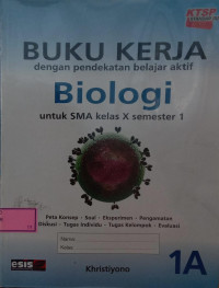 Buku Kerja Biologi 1A untuk SMA Kelas X Semester 1