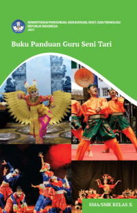 Buku Panduan Guru Seni Tari untuk SMA/SMK Kelas X