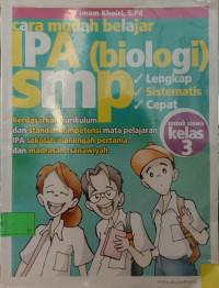 Cara Mudah Belajar IPA (Biologi) SMP untuk Siswa Kelas 3