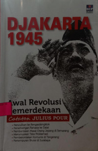 Djakarta 1945 Awal Revolusi Kemerdekaan