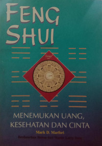 Feng Shui - Menemukan Uang, Kesehatan dan Cinta
