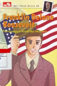 Franklin Delano Roosevelt ( Pembangun Amerika Modern)