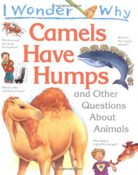 I Wonder Why Camels Have Humps