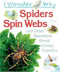 I Wonder Why Spiders Spin Webs