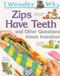 I Wonder Why Zips Have Teeth