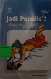 Jadi Penulis? Gampang Kok!