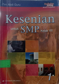Kesenian untuk SMP Kelas VII Jilid 1