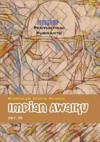 Image of Kumpulan Cerita Pendek : Impian Awalku