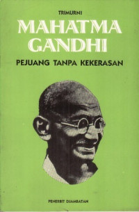 Mahatma Gandhi (Pejuang Tanpa Kekerasan)