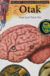 Melihat Dengan Mikroskop Otak - Pusat Saraf Tubuh Kita