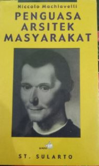 Niccolo Machiavelli Penguasa Arsitek Masyarakat
