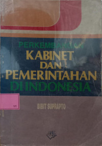 Perkembangan Kabinet dan Pemerintahan Di Indonesia