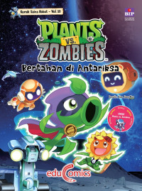 Plants vs. Zombies Komik Sanis Robot 10 : Bertahan di Antariksa