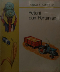 Pustaka Dasar 36 : Petani dan Pertanian