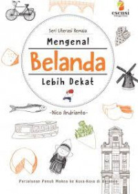 Image of Seri Literasi Remaja : Mengenal Belanda Lebih Dekat
