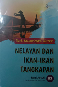 Seri Nusantara Keren : Nelayan dan Ikan-Ikan Tangkapan