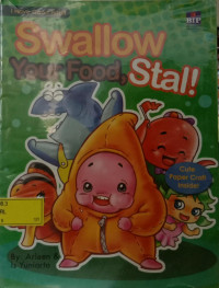 Swallow Your Food, Stal!