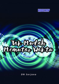 Image of Tak Mudah Memutar Waktu
