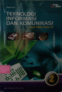 Image of Teknologi Informasi dan Komunikasi untuk SMA Kelas XI