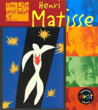 The Life and Work of Henri Matisse
