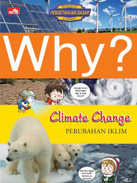 Why? Climate Change : Perubahan Iklim