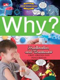 Why? Medication and Treatment : Obat-Obatan dan Pengobatan