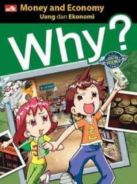 Why? Money and Economy : Uang dan Ekonomi