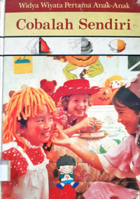 Widya Wiyata Pertama Anak-Anak : Cobalah Sendiri
