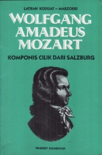 Wolfgang Amadeus Mozart - Komponis Cilik dari Salzurg